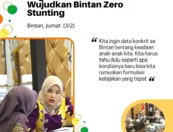 Keren ! Begini Konsistensi Hafizha Wujudkan Bintan Zero Stunting