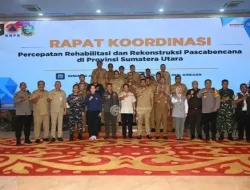 Kasatgas Pimpin Rakor Percepatan Rehabilitasi dan Rekonstruksi Pascabencana di Sumatera Utara